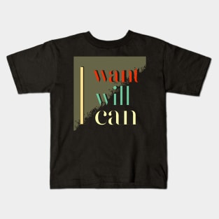 I want play, i will play, i can play Kids T-Shirt